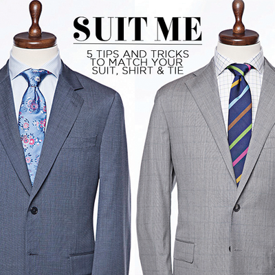 Suit Me: 5 Tips On How To Match Your Suit, Shirt and Tie