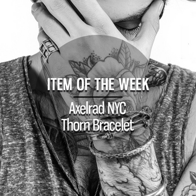 Item Of The Week: Axelrad NYC Thorn Bracelet