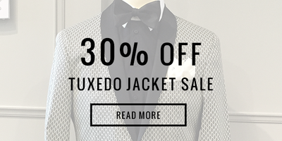 30% Off All Tuxedo Jackets June 3rd – 7th