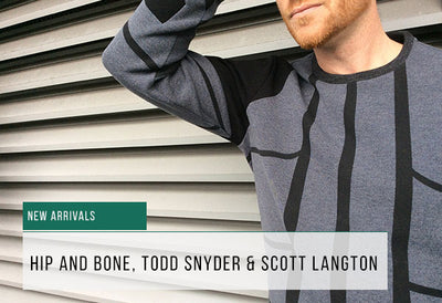 New Arrivals | Hip and Bone, Todd Snyder & Scott Langton