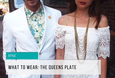 How To Dress for The Queen's Plate